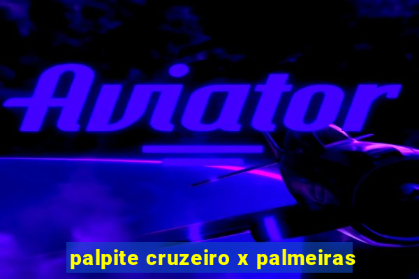 palpite cruzeiro x palmeiras